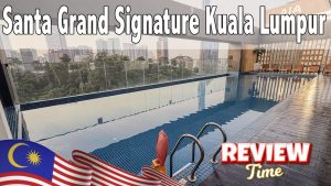 Review Santa Grand Signature Kuala Lumpur